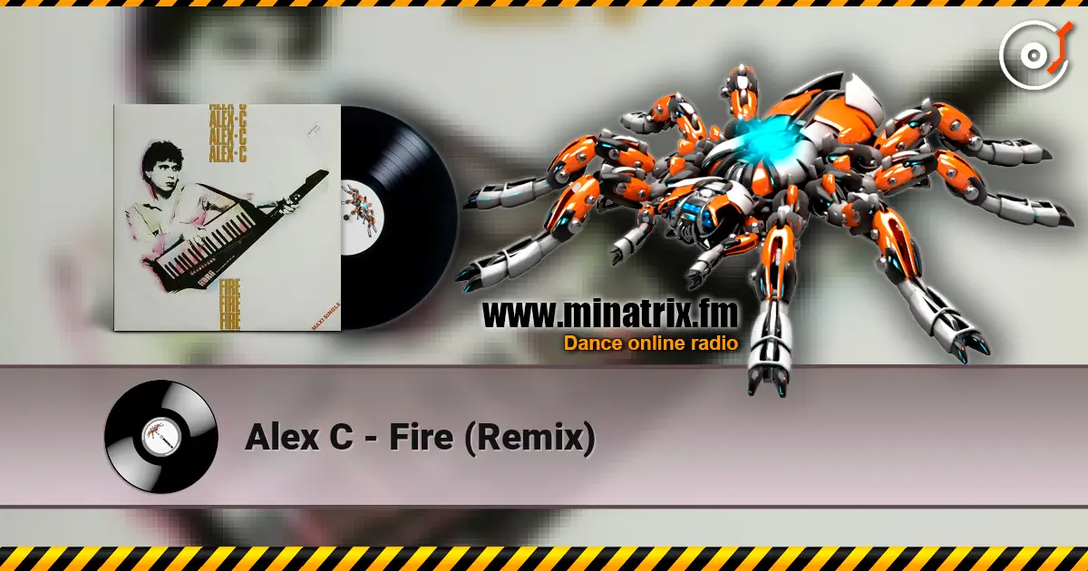 Alex C - Fire (Remix) escuchar online en alta calidad | Minatrix.FM