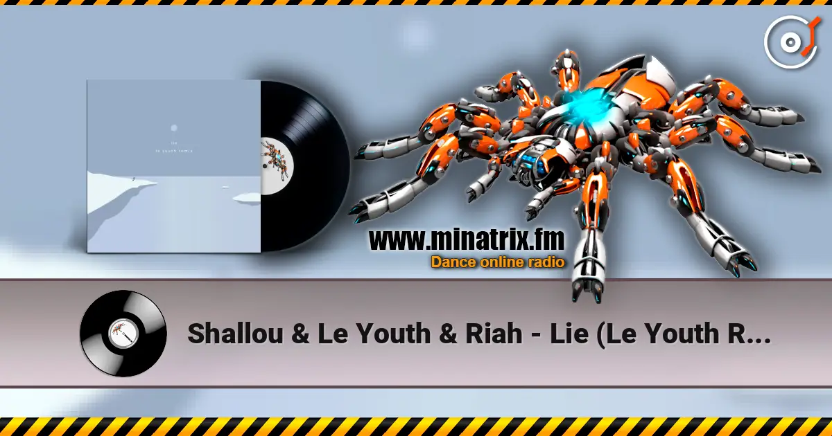 Shallou & Le Youth & Riah - Lie (Le Youth Remix) escuchar online en alta calidad | Minatrix.FM