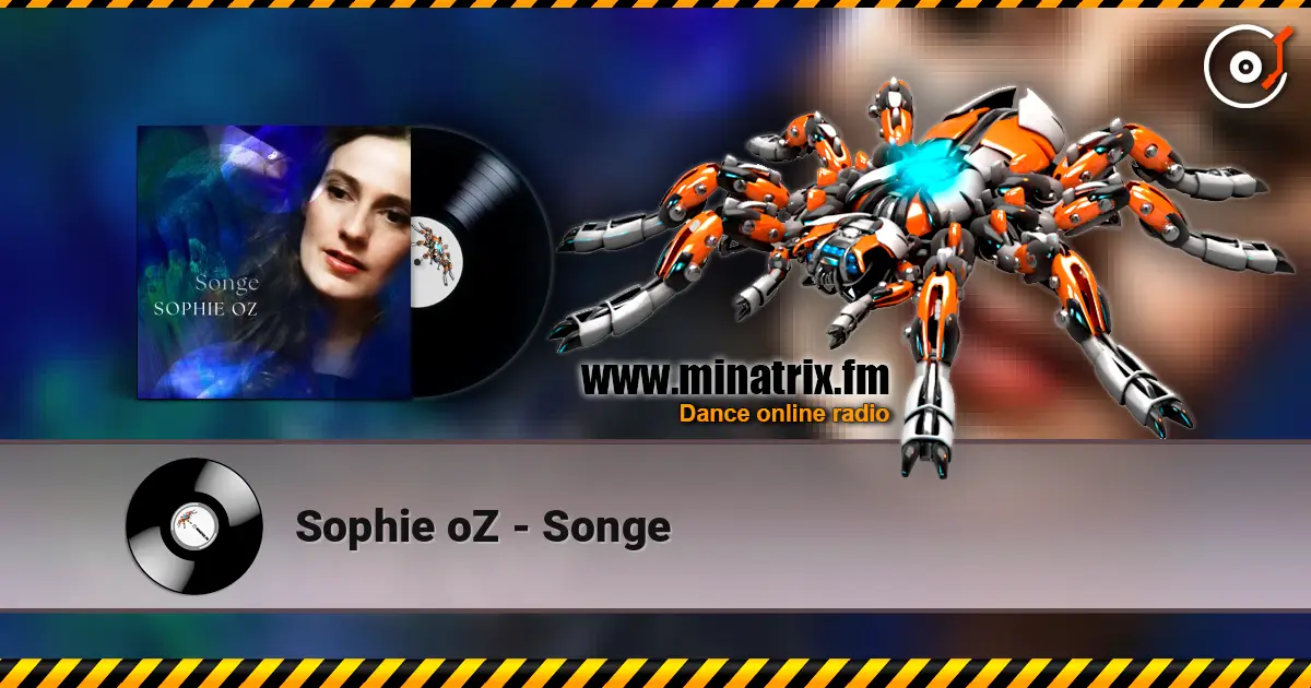 Sophie oZ - Songe escuchar online en alta calidad | Minatrix.FM