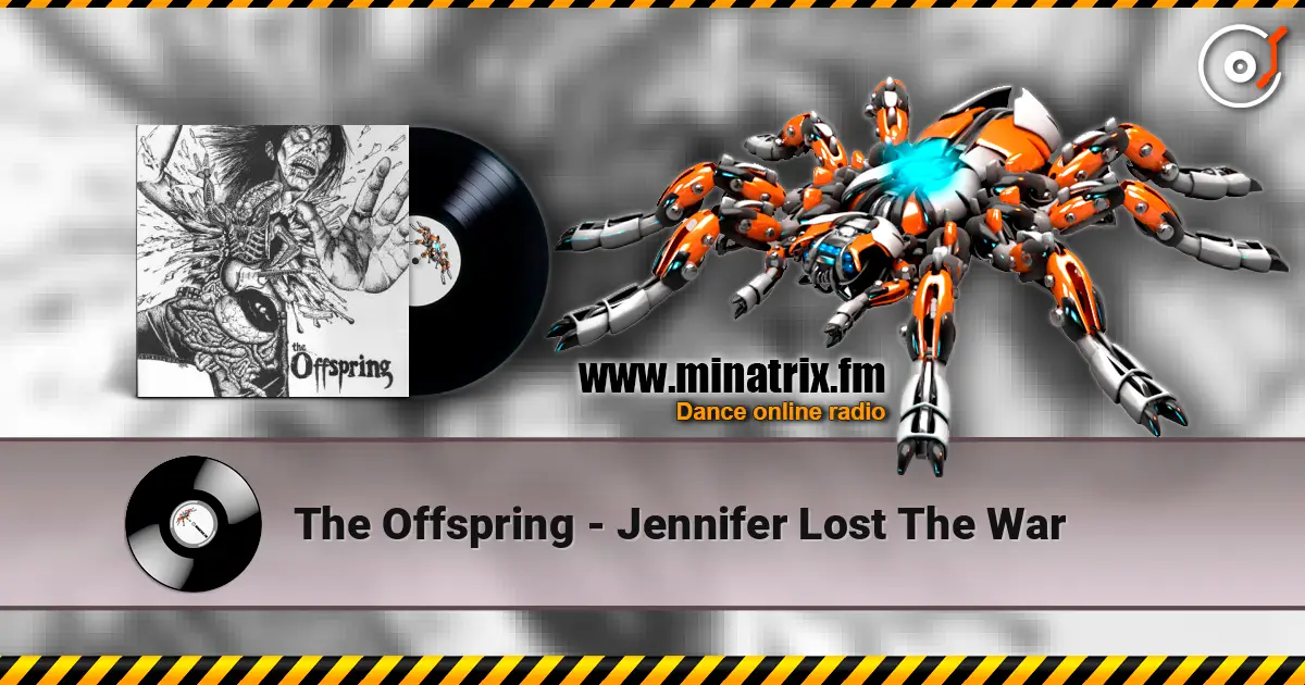 The Offspring - Jennifer Lost The War escuchar online en alta calidad | Minatrix.FM