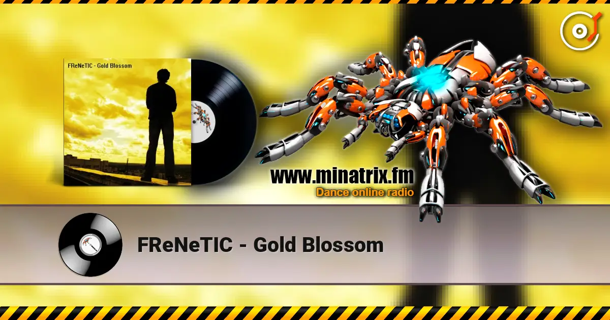 FReNeTIC - Gold Blossom escuchar online en alta calidad | Minatrix.FM