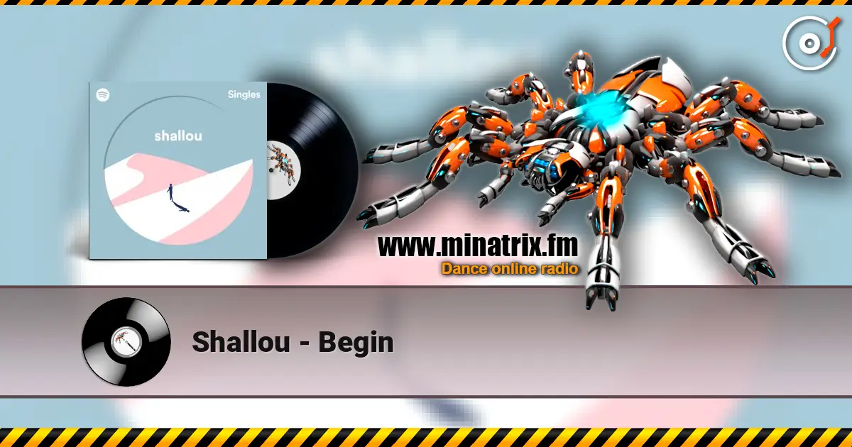 Shallou - Begin escuchar online en alta calidad | Minatrix.FM