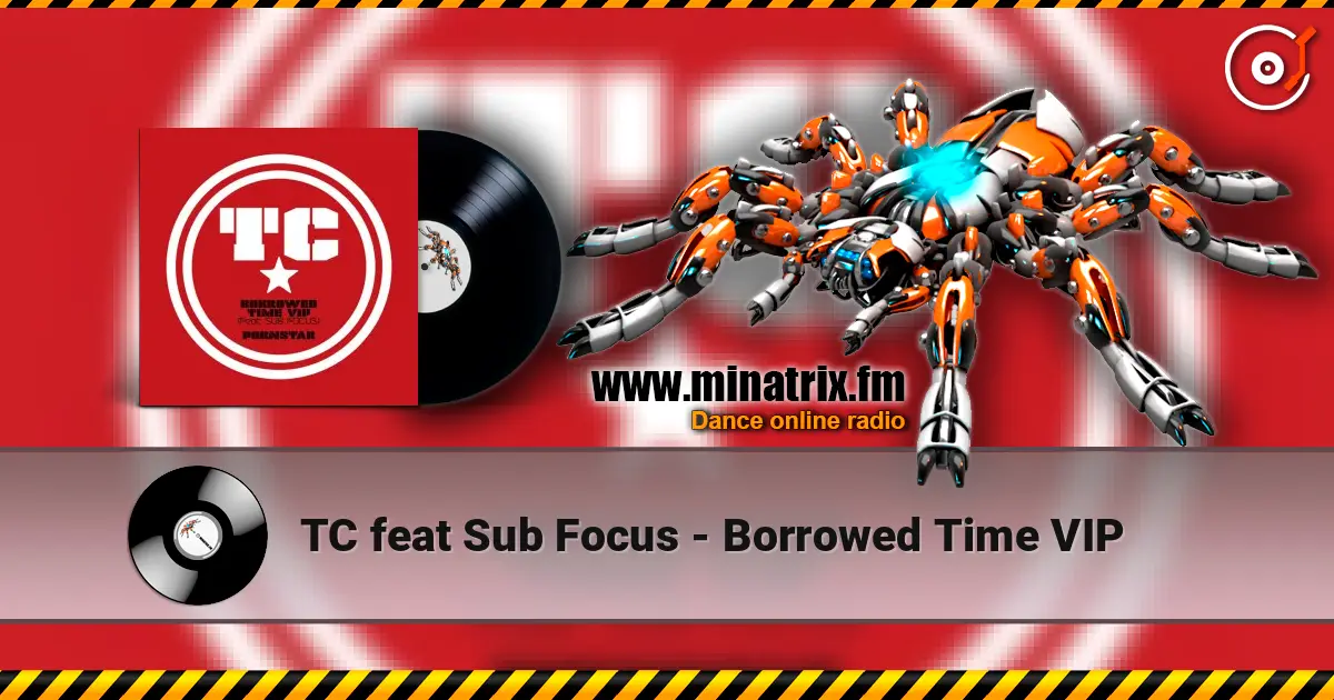 TC feat Sub Focus - Borrowed Time VIP слухати онлайн у високій якості | Minatrix.FM