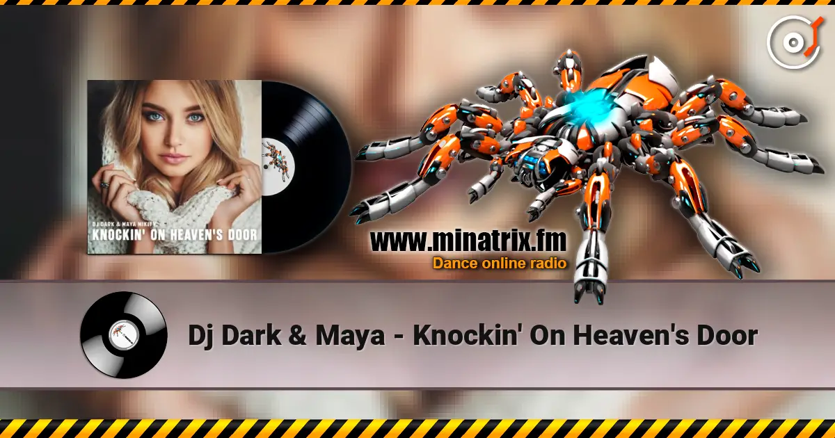 Dj Dark & Maya - Knockin' On Heaven's Door слухати онлайн у високій якості | Minatrix.FM