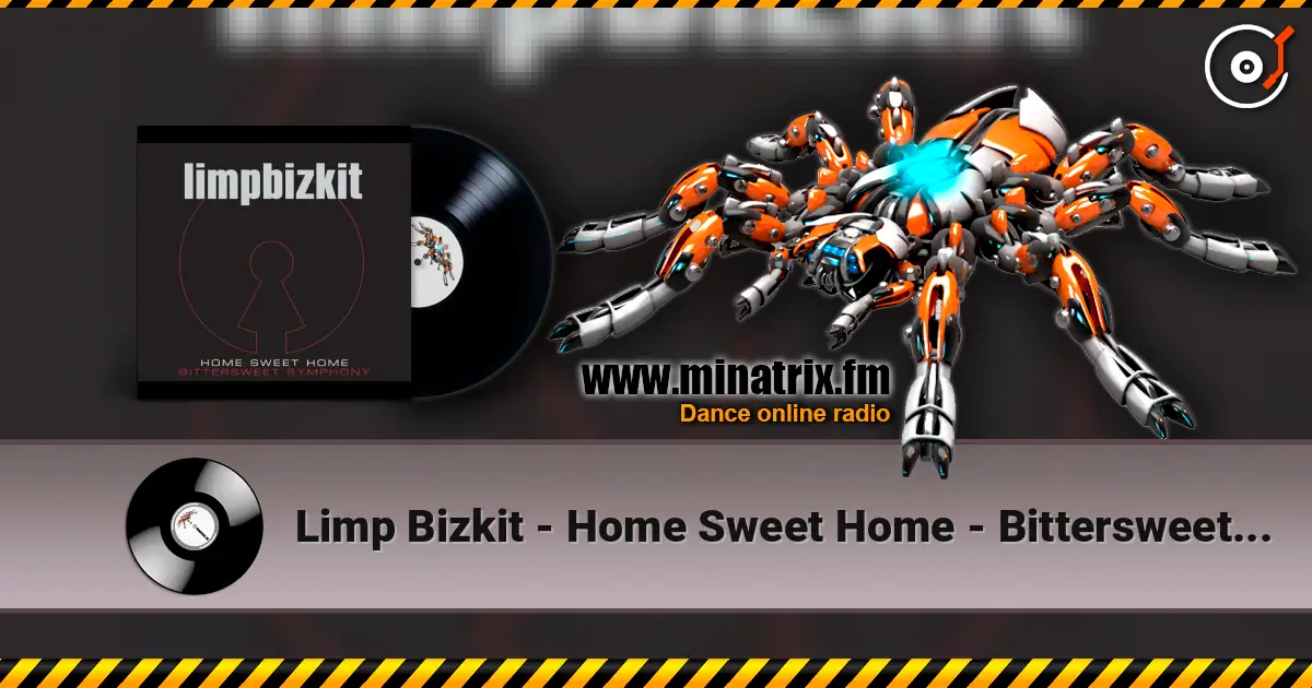 Limp Bizkit - Home Sweet Home - Bittersweet Symphony escuchar online en alta calidad | Minatrix.FM