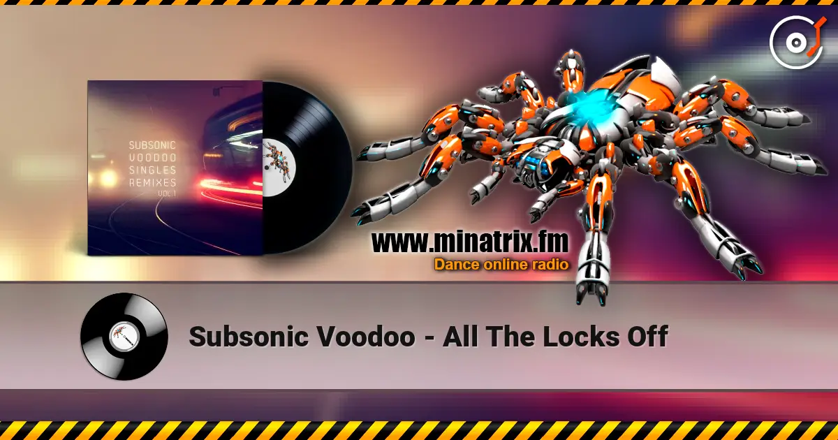 Subsonic Voodoo - All The Locks Off listen online in high quality | Minatrix.FM