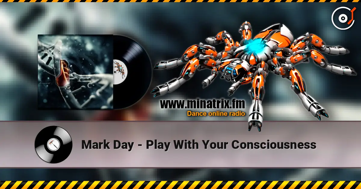 Mark Day - Play With Your Consciousness escuchar online en alta calidad | Minatrix.FM