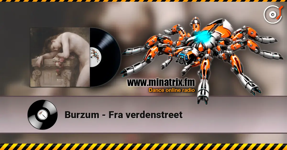 Burzum - Fra verdenstreet escuchar online en alta calidad | Minatrix.FM