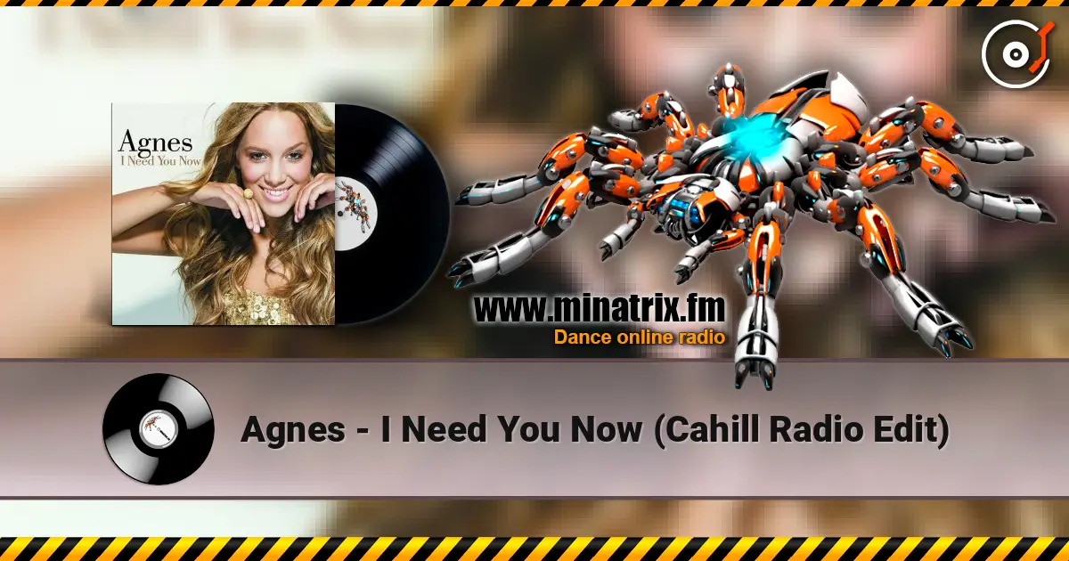 Agnes - I Need You Now (Cahill Radio Edit) escuchar online en alta calidad | Minatrix.FM