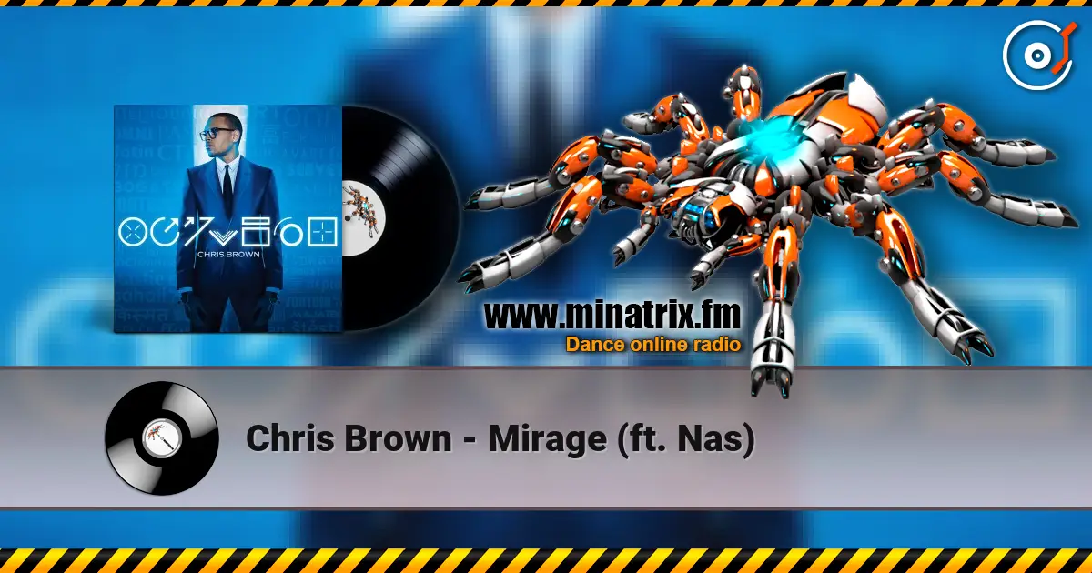 Chris Brown - Mirage (ft. Nas) escuchar online en alta calidad | Minatrix.FM
