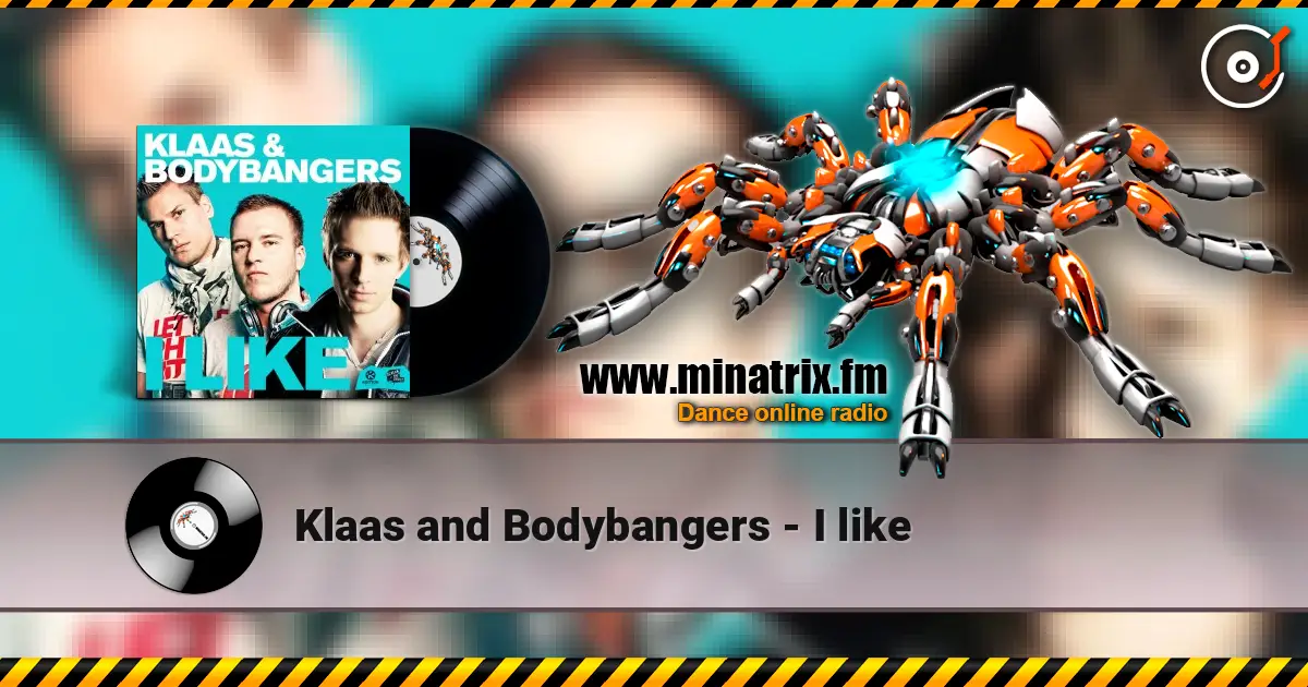 Klaas and Bodybangers - I like listen online in high quality | Minatrix.FM