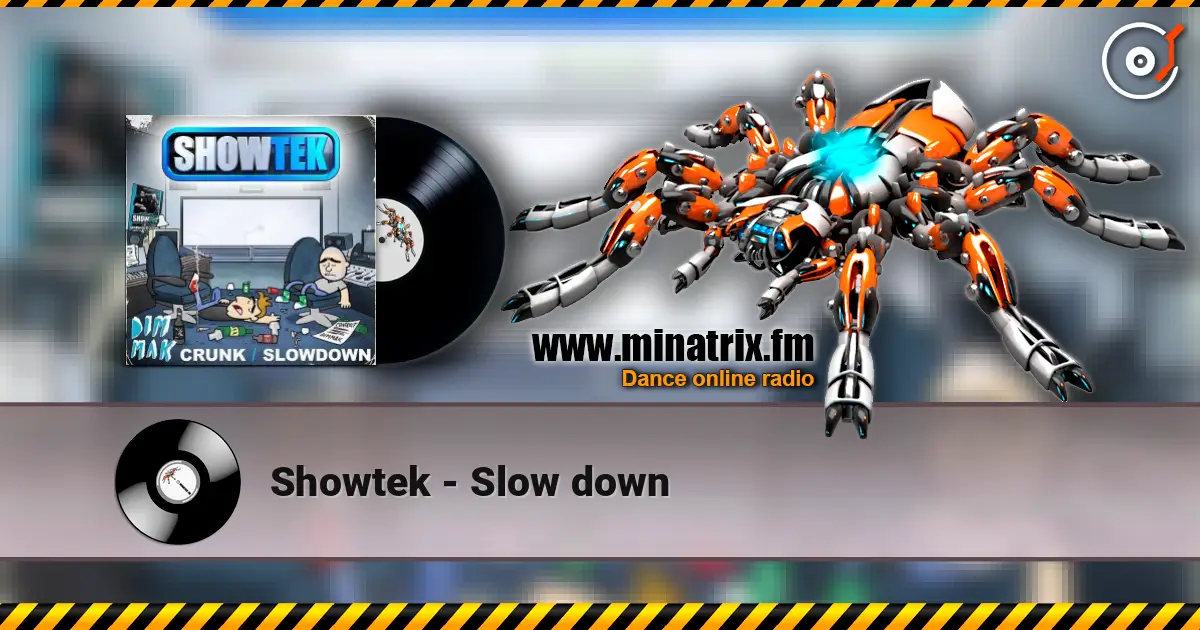 Showtek - Slow down escuchar online en alta calidad | Minatrix.FM