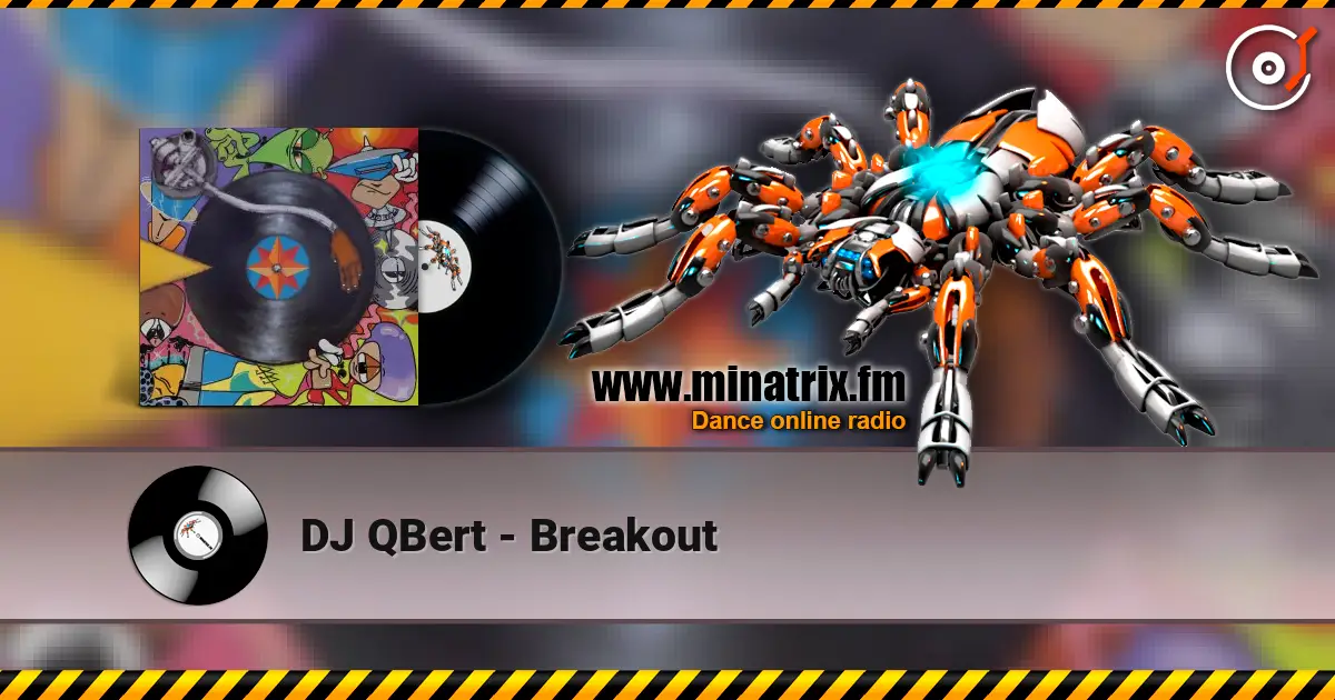 DJ QBert - Breakout escuchar online en alta calidad | Minatrix.FM