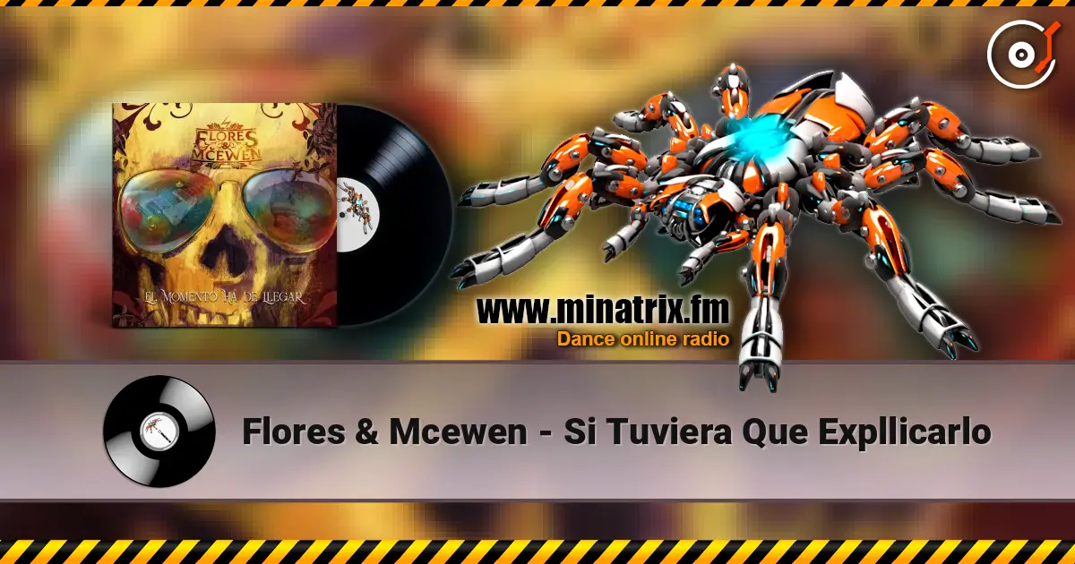 Flores & Mcewen - Si Tuviera Que Expllicarlo listen online in high quality | Minatrix.FM