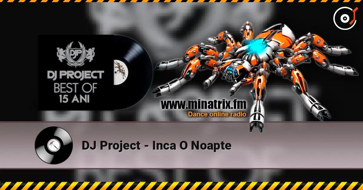DJ Project - Inca O Noapte escuchar online en alta calidad | Minatrix.FM
