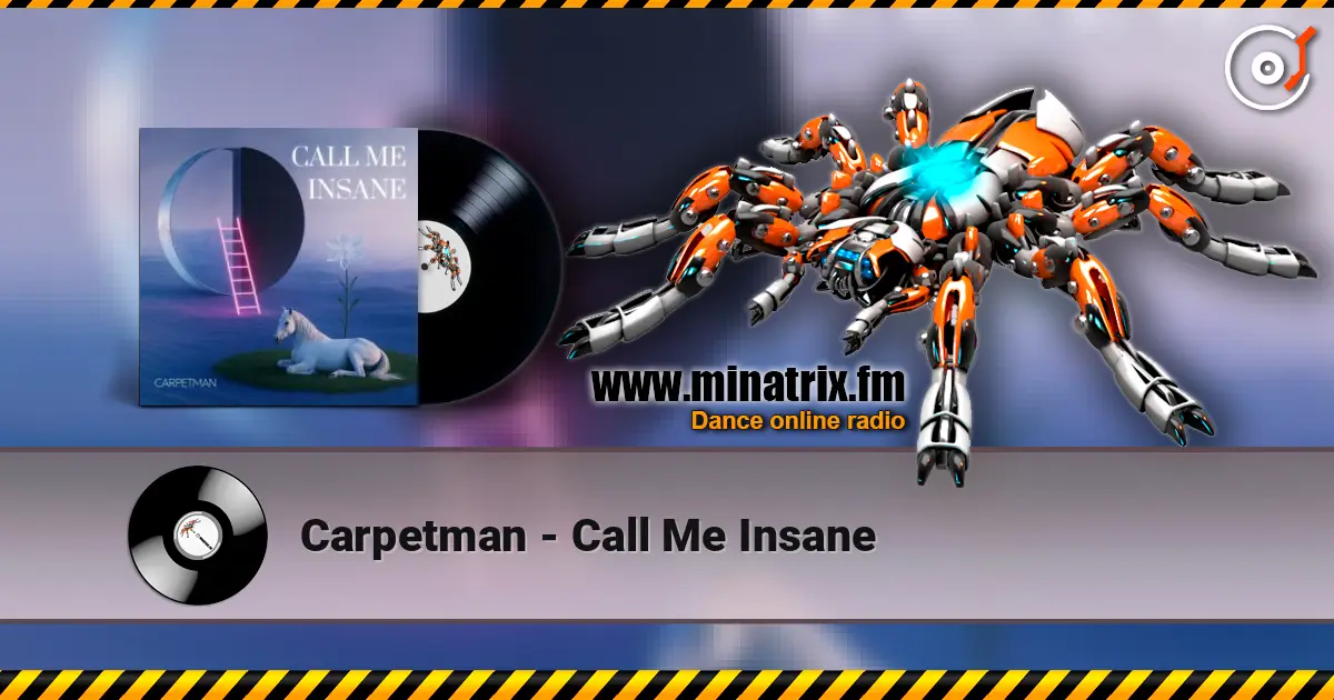 Carpetman - Call Me Insane escuchar online en alta calidad | Minatrix.FM