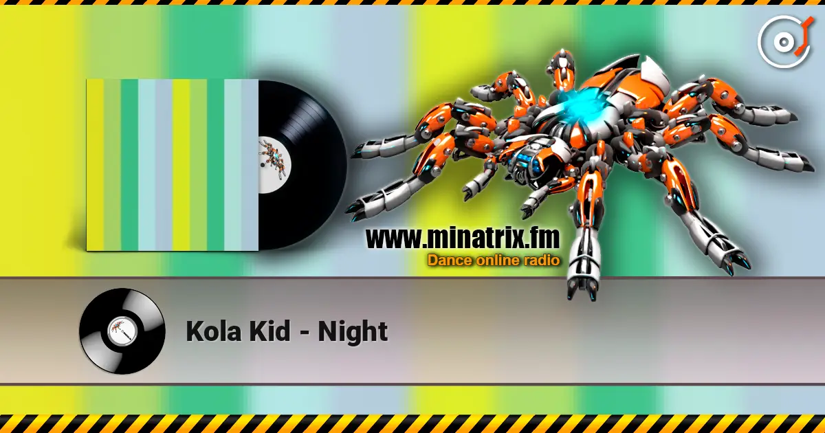 Kola Kid - Night escuchar online en alta calidad | Minatrix.FM