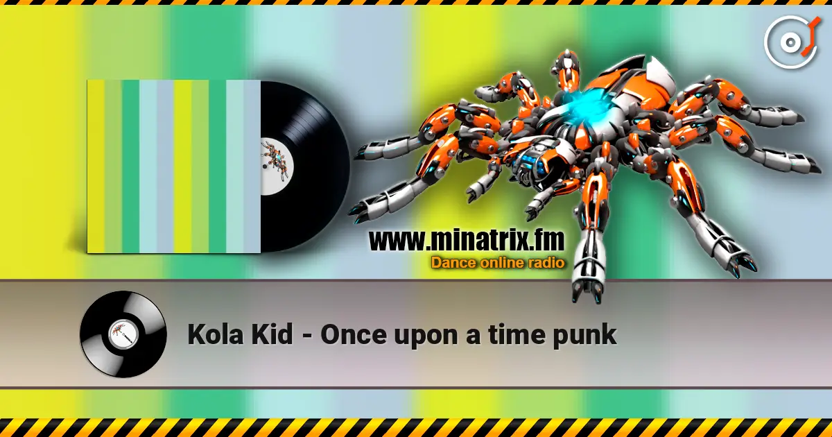 Kola Kid - Once upon a time punk escuchar online en alta calidad | Minatrix.FM