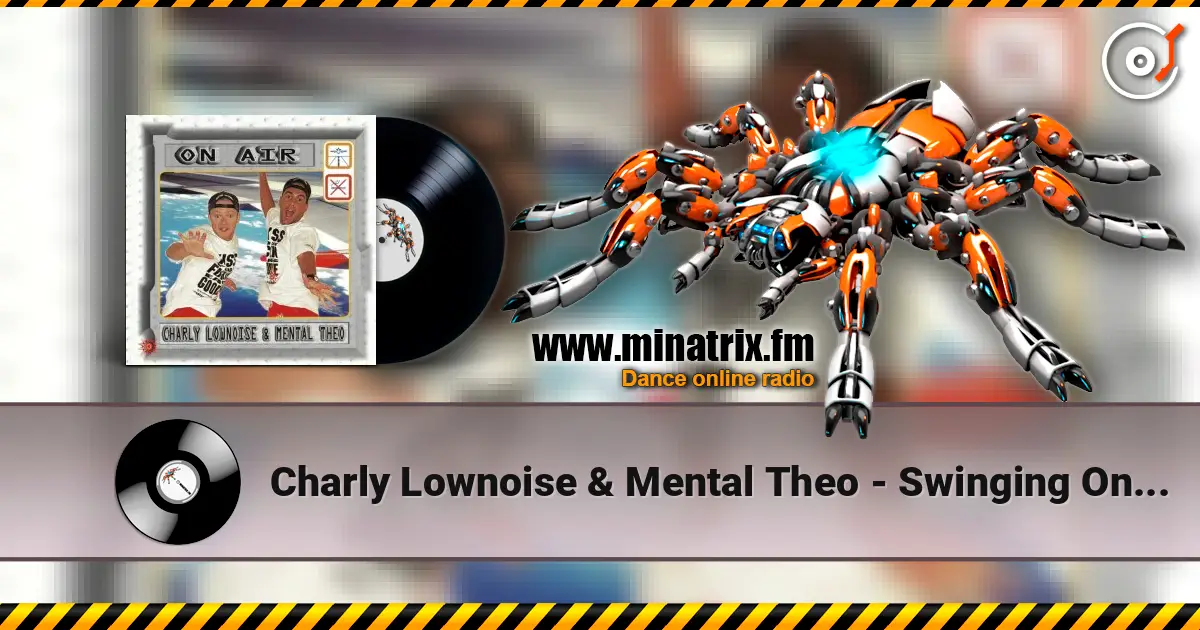 Charly Lownoise & Mental Theo - Swinging On a Star escuchar online en alta calidad | Minatrix.FM
