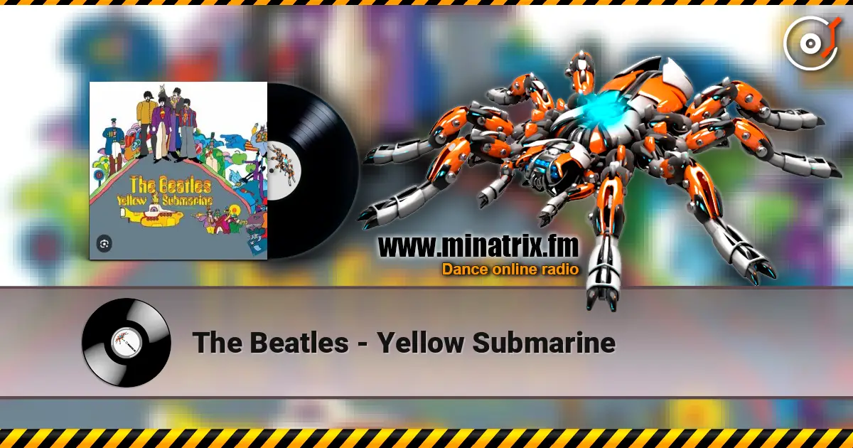 The Beatles - Yellow Submarine escuchar online en alta calidad | Minatrix.FM