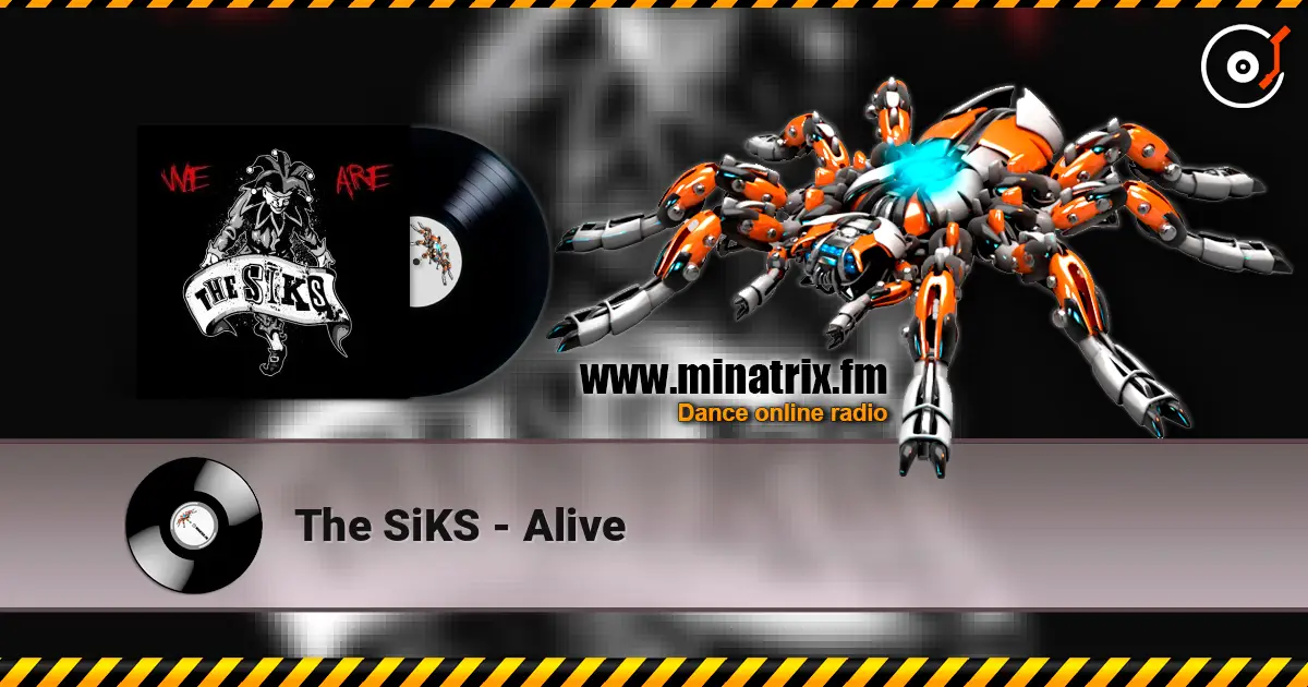 The SiKS - Alive escuchar online en alta calidad | Minatrix.FM