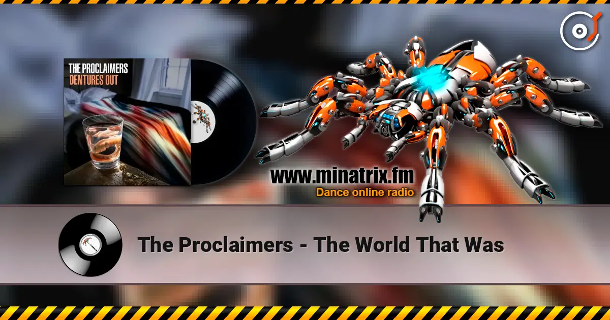The Proclaimers - The World That Was escuchar online en alta calidad | Minatrix.FM