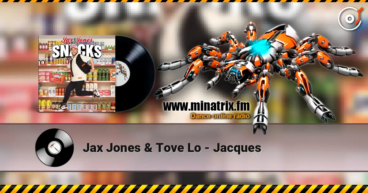 Jax Jones & Tove Lo - Jacques escuchar online en alta calidad | Minatrix.FM