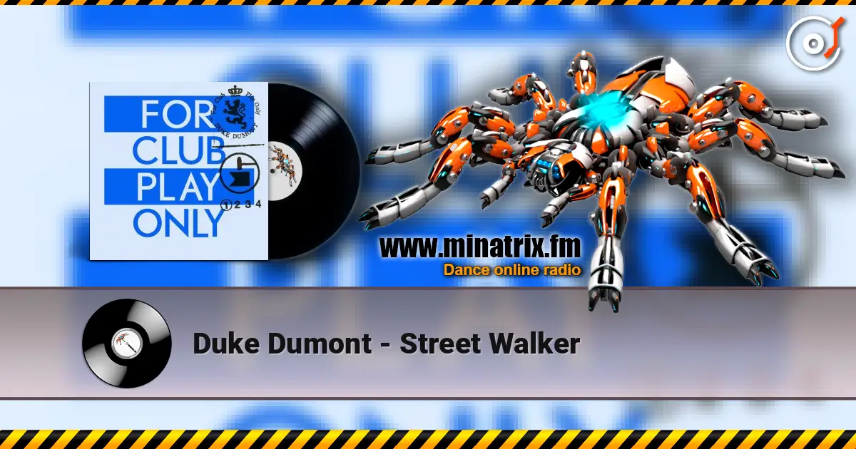 Duke Dumont - Street Walker escuchar online en alta calidad | Minatrix.FM