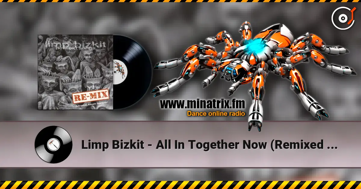 Limp Bizkit - All In Together Now (Remixed By The Neptunes) escuchar online en alta calidad | Minatrix.FM