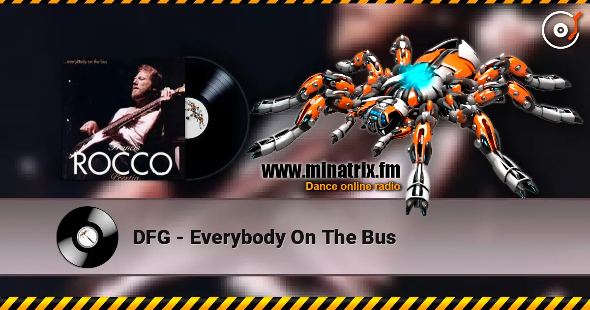 DFG - Everybody On The Bus escuchar online en alta calidad | Minatrix.FM