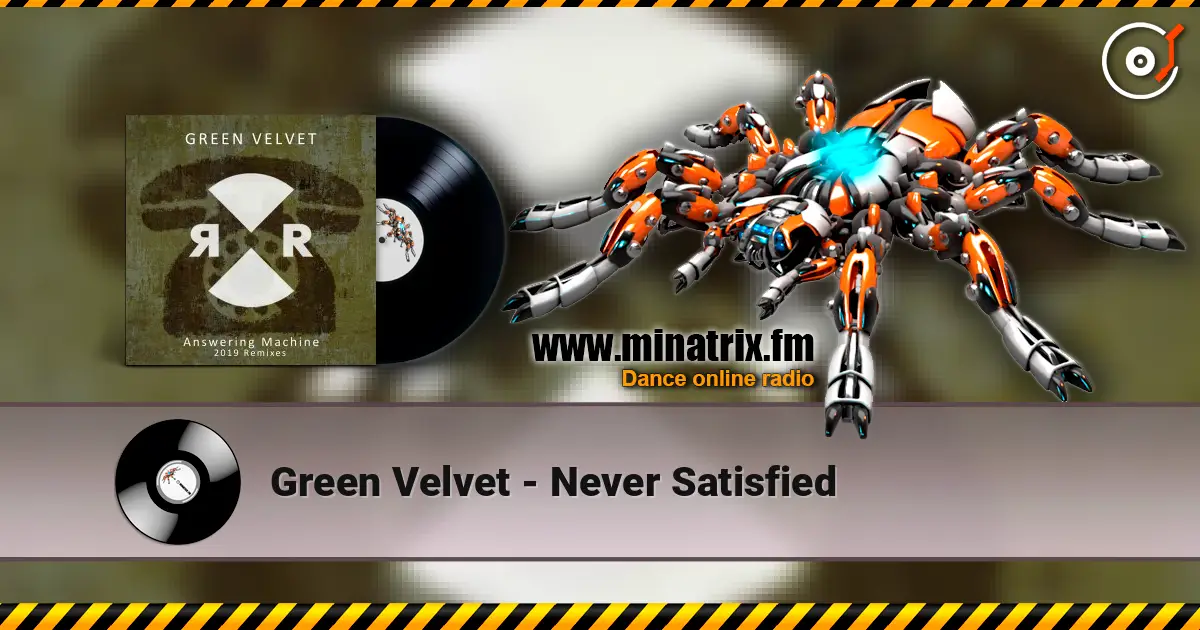 Green Velvet - Never Satisfied listen online in high quality | Minatrix.FM