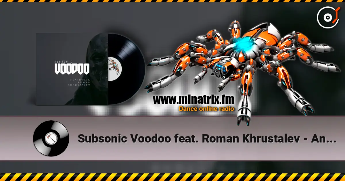 Subsonic Voodoo feat. Roman Khrustalev - Annihilate listen online in high quality | Minatrix.FM