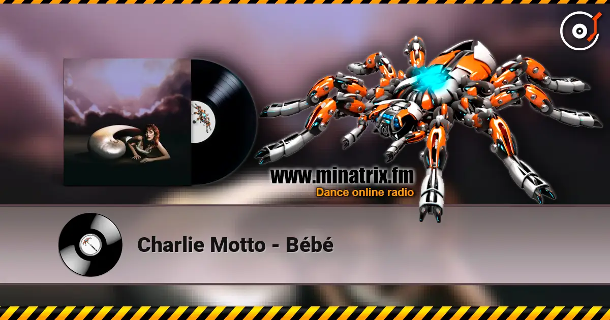 Charlie Motto - Bébé escuchar online en alta calidad | Minatrix.FM