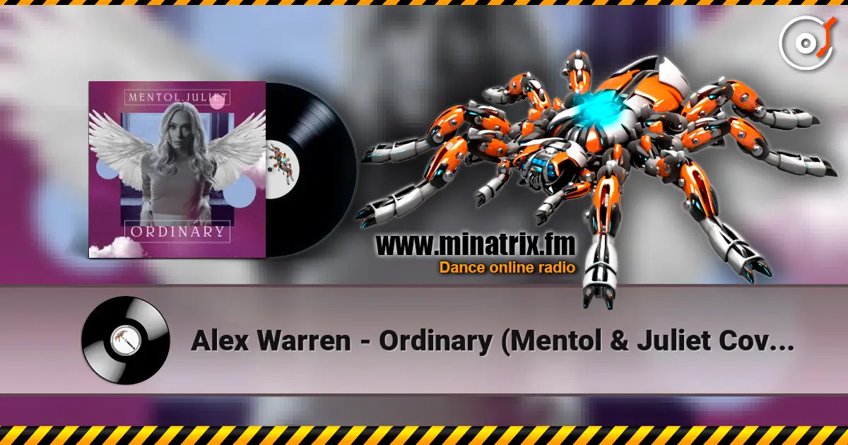 Alex Warren - Ordinary (Mentol & Juliet Cover Remix) слухати онлайн у високій якості | Minatrix.FM