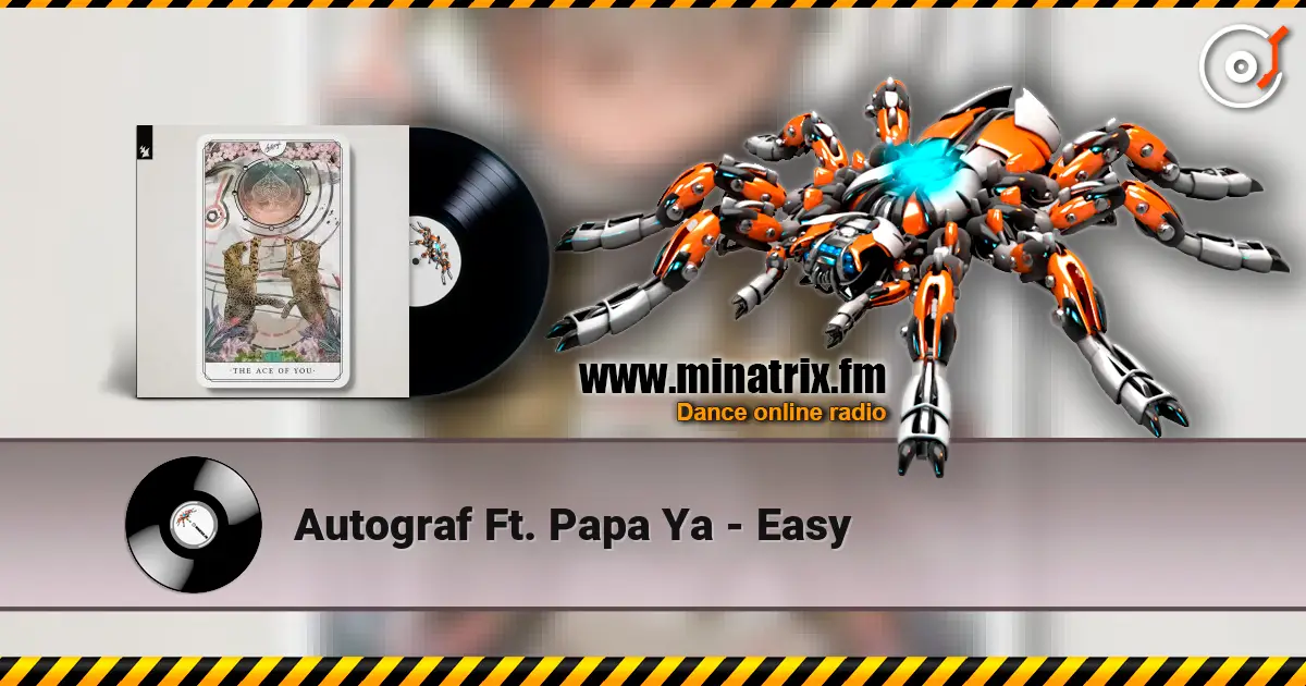 Autograf Ft. Papa Ya - Easy escuchar online en alta calidad | Minatrix.FM