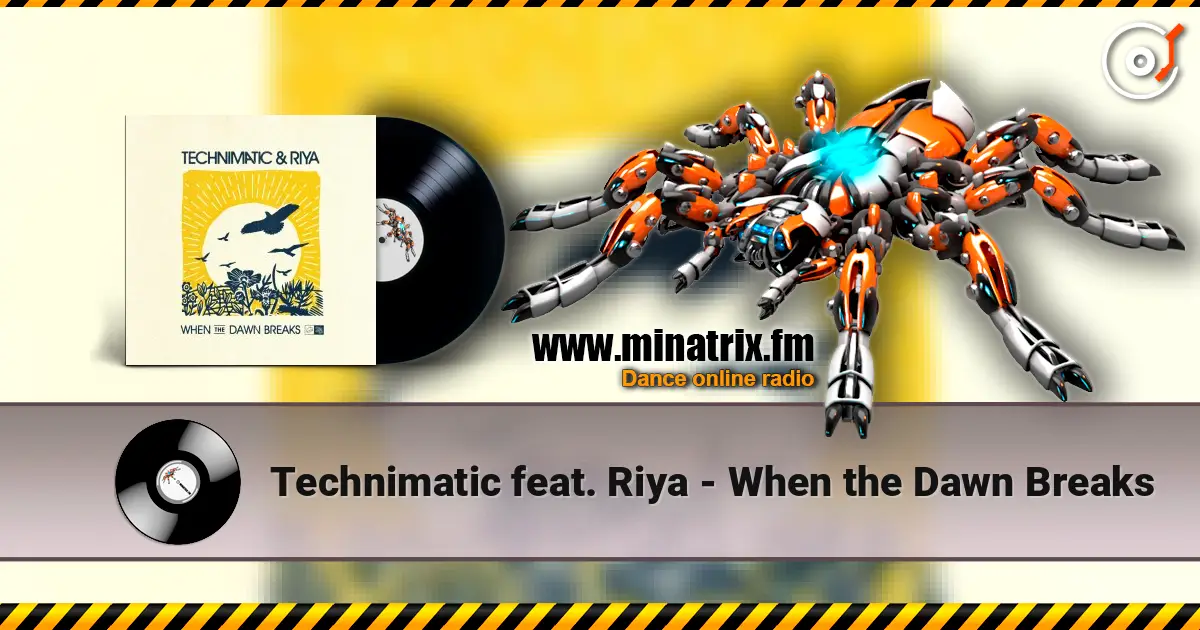Technimatic feat. Riya - When the Dawn Breaks escuchar online en alta calidad | Minatrix.FM