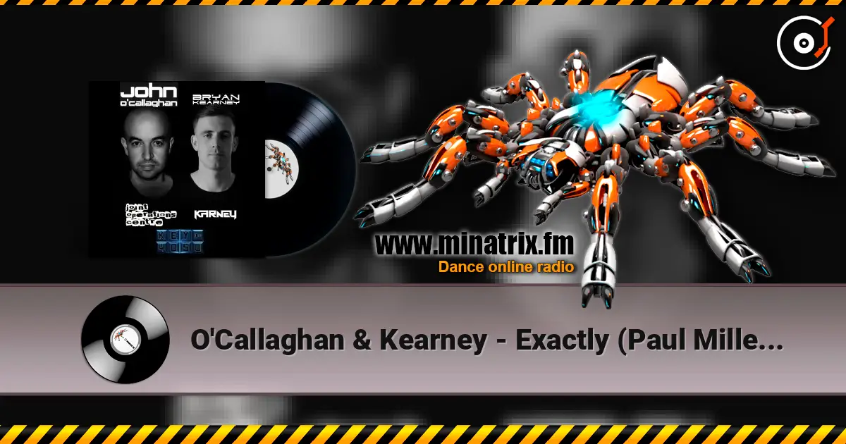 O'Callaghan & Kearney - Exactly (Paul Miller Rework) escuchar online en alta calidad | Minatrix.FM