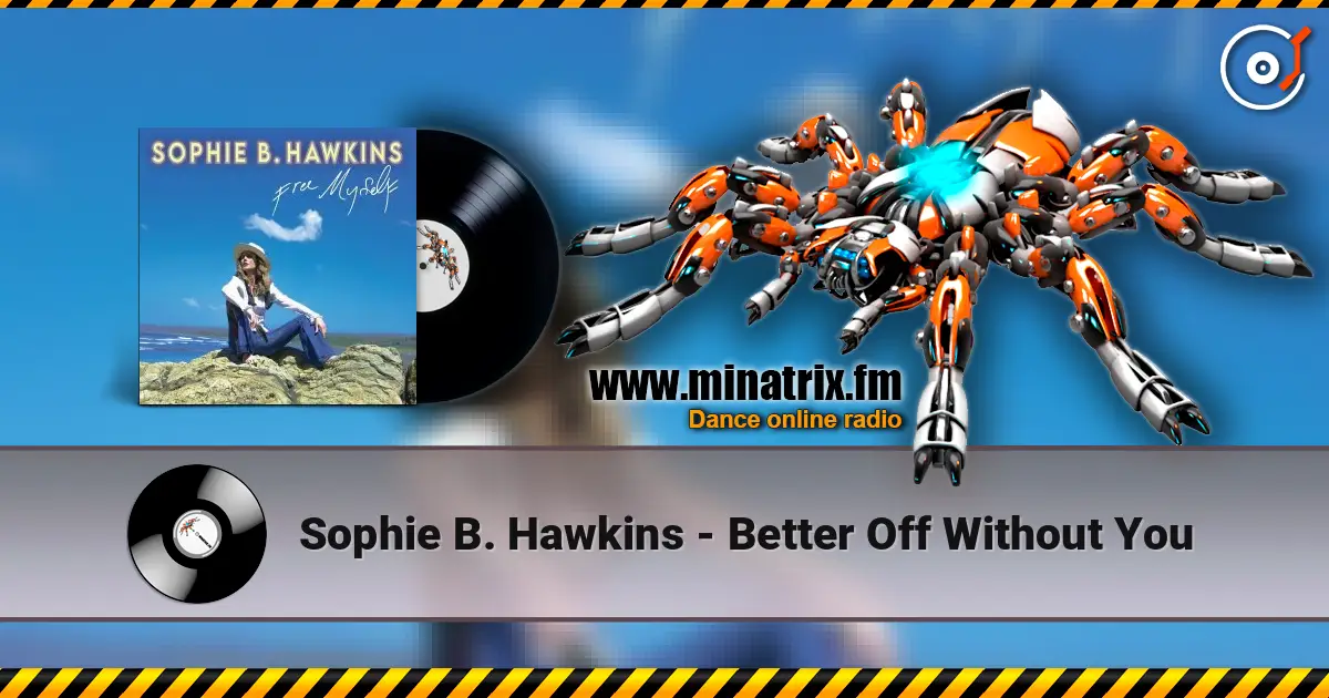 Sophie B. Hawkins - Better Off Without You escuchar online en alta calidad | Minatrix.FM