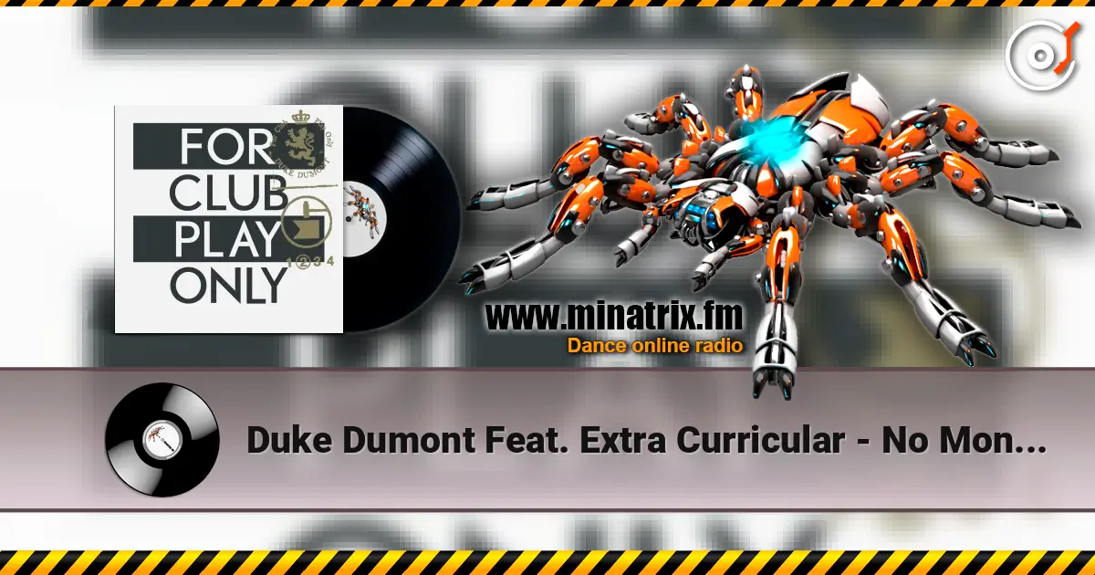 Duke Dumont Feat. Extra Curricular - No Money Blues escuchar online en alta calidad | Minatrix.FM