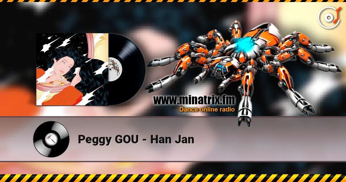 Peggy GOU - Han Jan escuchar online en alta calidad | Minatrix.FM