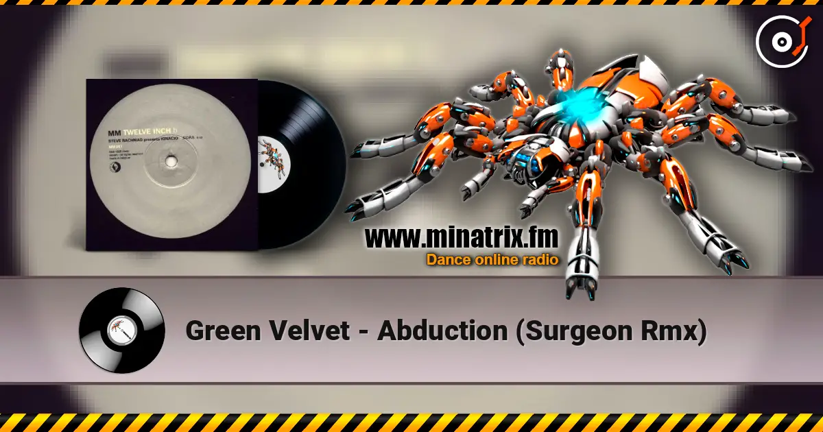 Green Velvet - Abduction (Surgeon Rmx) escuchar online en alta calidad | Minatrix.FM
