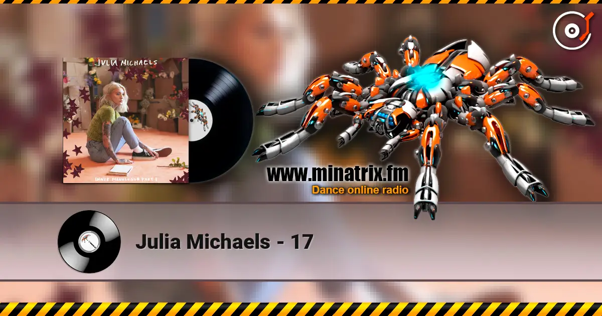 Julia Michaels - 17 escuchar online en alta calidad | Minatrix.FM