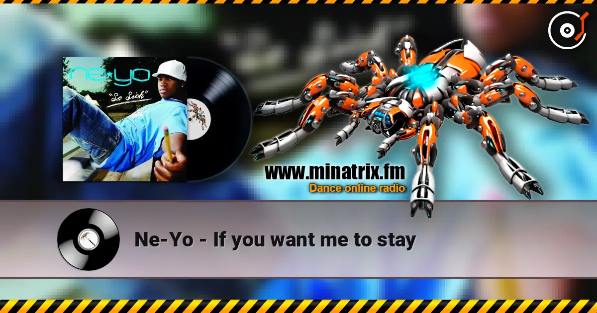 Ne-Yo - If you want me to stay слухати онлайн у високій якості | Minatrix.FM