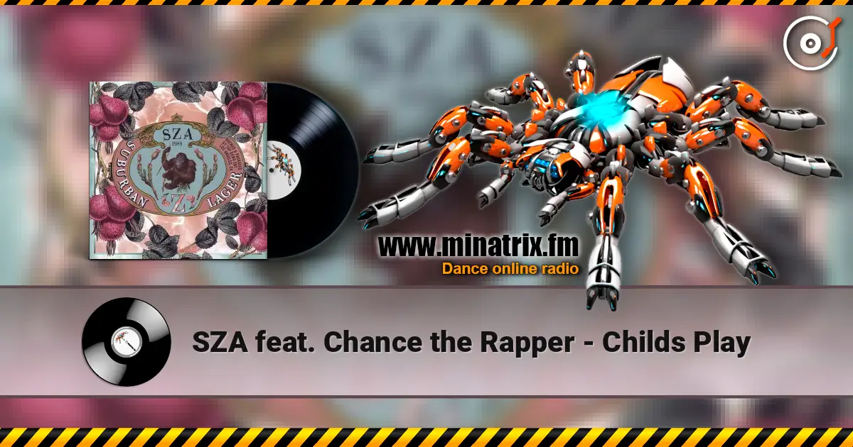 SZA feat. Chance the Rapper - Childs Play слухати онлайн у високій якості | Minatrix.FM