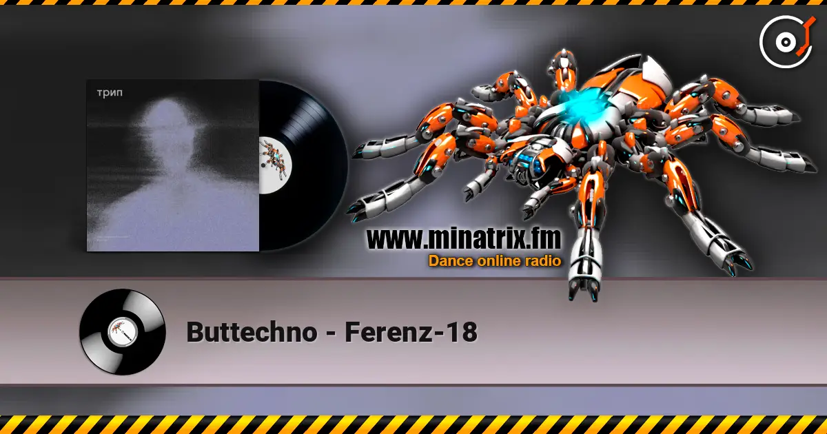 Buttechno - Ferenz-18 escuchar online en alta calidad | Minatrix.FM