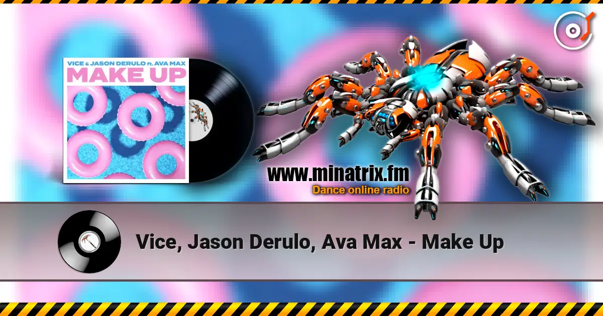 Vice, Jason Derulo, Ava Max - Make Up escuchar online en alta calidad | Minatrix.FM