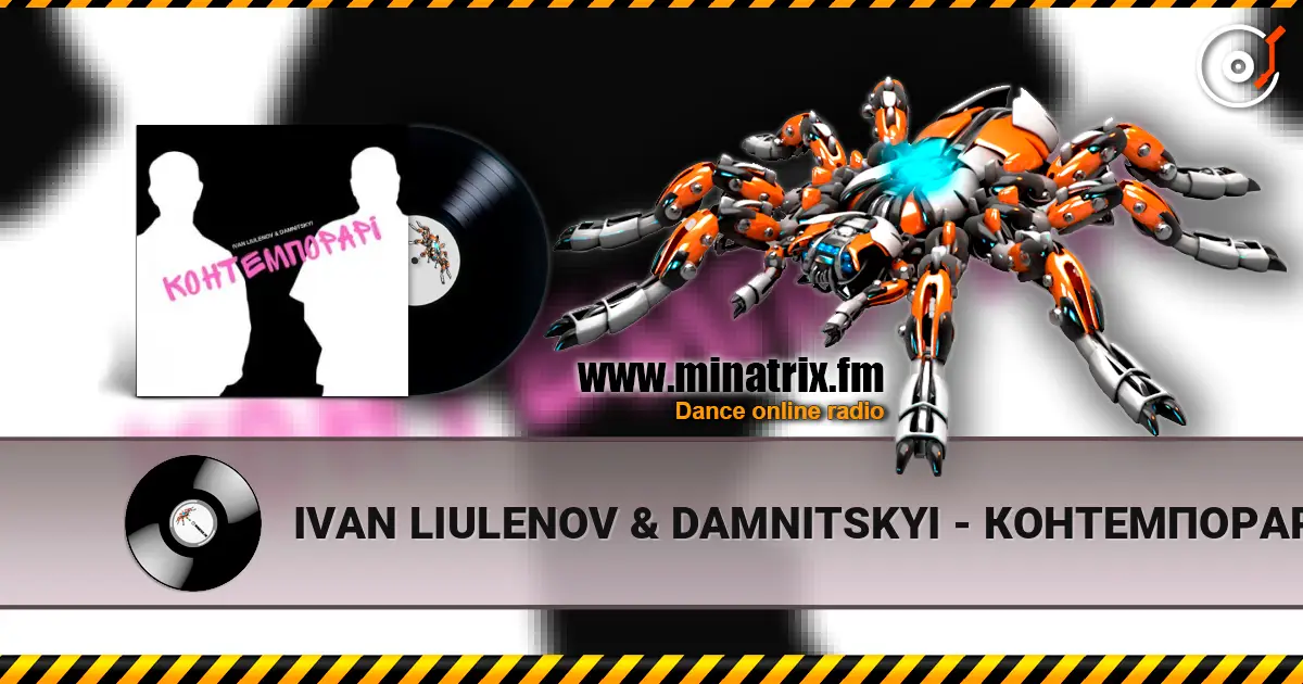 IVAN LIULENOV & DAMNITSKYI - КОНТЕМПОРАРІ escuchar online en alta calidad | Minatrix.FM