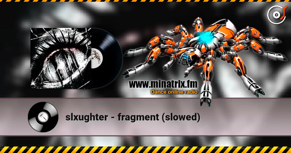slxughter - fragment (slowed) listen online in high quality | Minatrix.FM