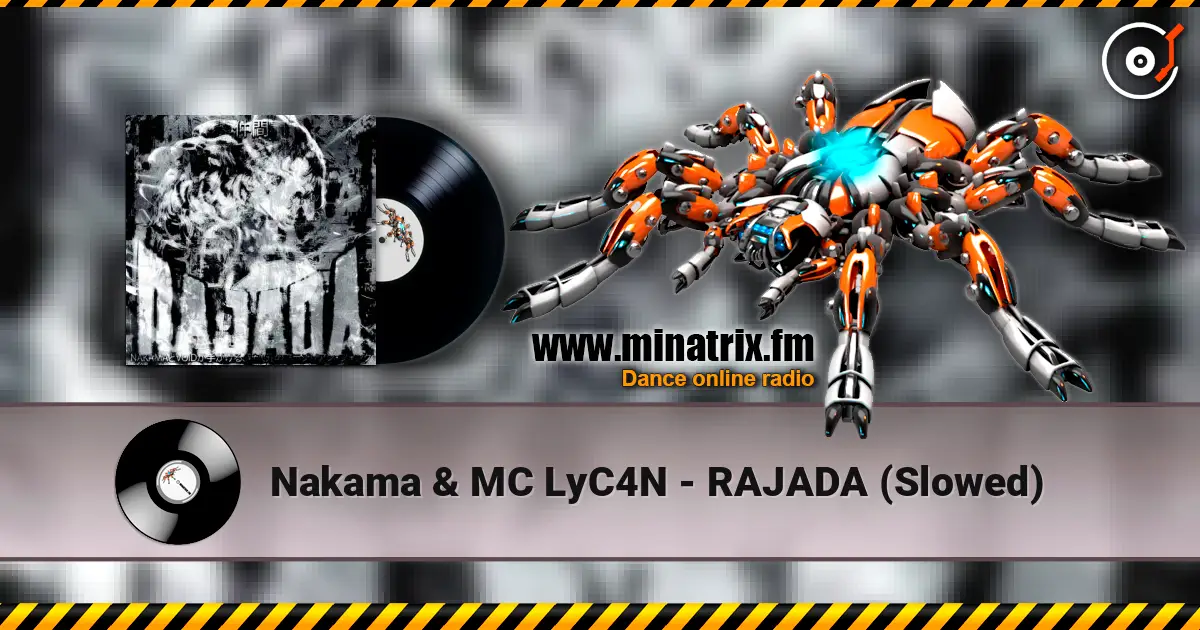 Nakama & MC LyC4N - RAJADA (Slowed) escuchar online en alta calidad | Minatrix.FM