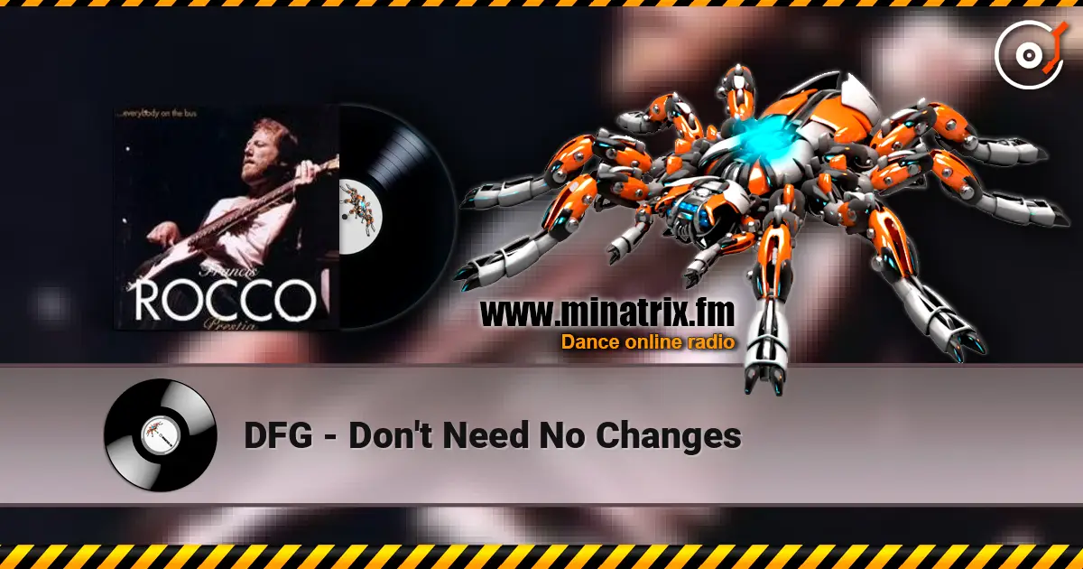 DFG - Don't Need No Changes escuchar online en alta calidad | Minatrix.FM